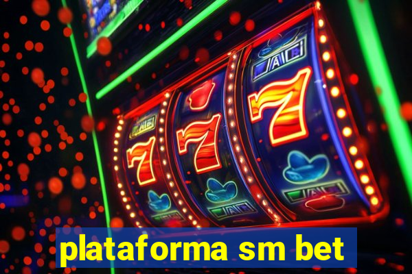 plataforma sm bet